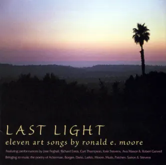 Last Light: Eleven Art Songs By Ronald E. Moore by Various Artists album reviews, ratings, credits