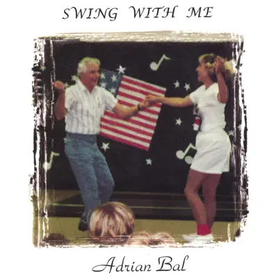 Swing With Me - Adrian Bal Swing With Me - Adrian Bal