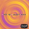 No 'Q' Jazzy Man