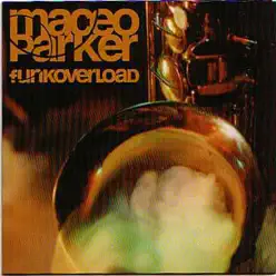 Funkoverload - Maceo Parker