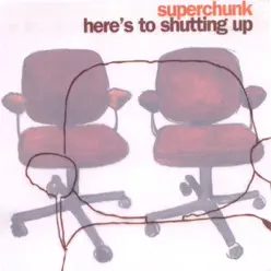 Here's to Shutting Up - Superchunk