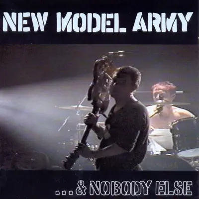 ...& Nobody Else (Live) - New Model Army