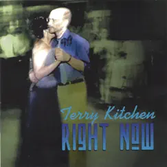 Right Now by Terry Kitchen album reviews, ratings, credits