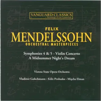 Mendelssohn: Orchestral Masterpieces by Felix Prohaska, Mischa Elman, Orchestra of the Vienna State Opera & Vladimir Golschmann album reviews, ratings, credits