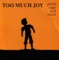 Drunk and in Love - Too Much Joy lyrics