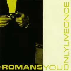 You Only Live Once by Romans album reviews, ratings, credits