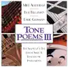 Tone Poems, Vol. 3: The Sounds of the Great Slide & Resophonic Instruments album lyrics, reviews, download