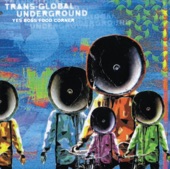 Transglobal Underground - Bhimpalasi Warriors