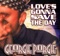 Love's Gonna Save the Day - Georgie Porgie lyrics