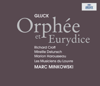 Les Musiciens du Louvre, Marc Minkowski, Marion Harousseau, Mireille Delunsch & Richard Croft - Gluck: Orphée et Eurydice artwork