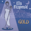 Ella Fitzgerald: Gold - Ella Fitzgerald