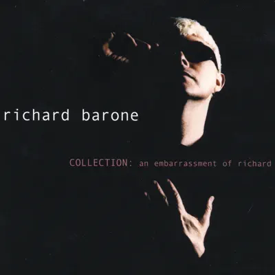 COLLECTION: an Embarrassment of Richard - Richard Barone