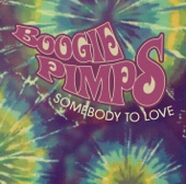 The Boogie Pimps - Somebody To Love