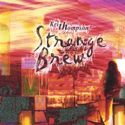 Keith Thompson & Strange Brew - Reduce Me to Tears