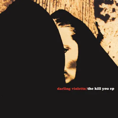 The Kill You E.P. - Darling Violetta