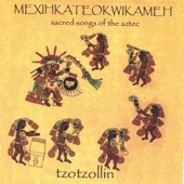 Mexihkateokwikameh- Sacred Songs of the Aztecs artwork