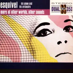 More of Other Worlds, Other Sounds - Esquivel