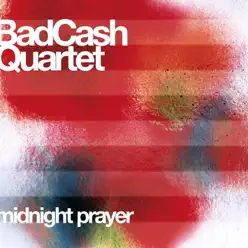 Midnight Prayer - Single - Bad Cash Quartet