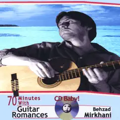70 Minutes With Guitar Romances by Behzad Mirkhani album reviews, ratings, credits