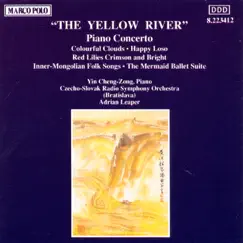 Chu: The Yellow River Piano Concerto - Wu: Mermaid Ballet Suite - Ton: Inner-Mongolian Folk Songs by Adrian Leaper, Czecho-Slovak Radio Symphony Orchestra (Bratislava) & Yin Chengzong album reviews, ratings, credits