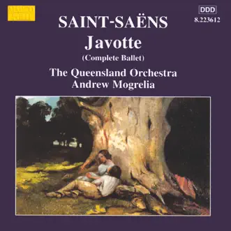 Saint-Saëns: Javotte, Parysatis by Andrew Mogrelia & The Queensland Orchestra album reviews, ratings, credits