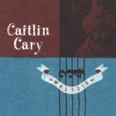 Caitlin Cary - Withered & Died