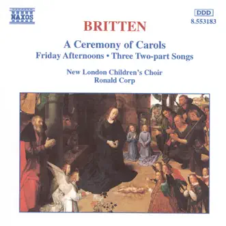 Britten: A Ceremony of Carols by New London Children's Choir & Ronald Corp album reviews, ratings, credits