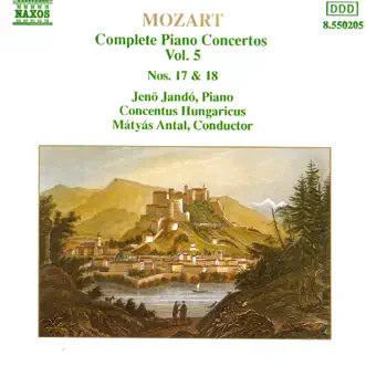 Mozart: Piano Concertos Nos. 17 & 18 by Concentus Hungaricus, Jenő Jandó & Mátyás Antal album reviews, ratings, credits