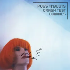 Puss 'n' Boots - Crash Test Dummies