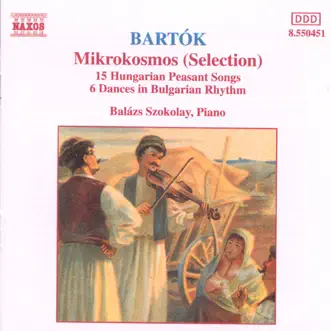 Bartok: Mikrokosmos (Selection) - Hungarian Peasant Songs - Bulgarian Dances by Balázs Szokolay album reviews, ratings, credits