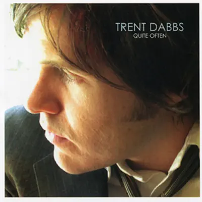 Quite Often - Trent Dabbs