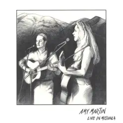 Amy Martin Live In Missoula - Amy Martin