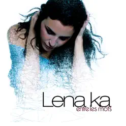 Entre les mots - Lena Ka Entre les mots - Lena Ka