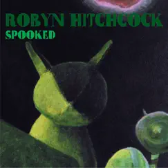 Spooked by Robyn Hitchcock album reviews, ratings, credits