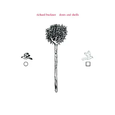 Dents and Shells - Richard Buckner
