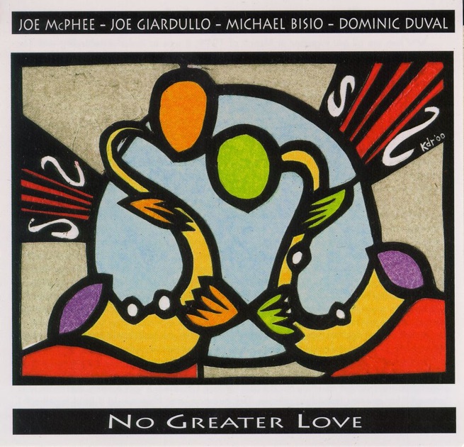 Greater love. Dominique Duval. Joe MCPHEE 