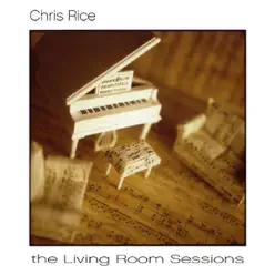 The Living Room Sessions - Chris Rice