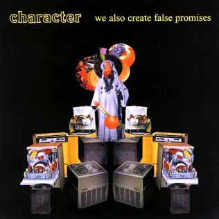 télécharger l'album Character - We Also Create False Promises