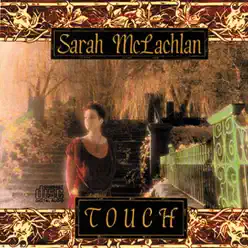 Touch - Sarah Mclachlan Touch - Sarah Mclachlan