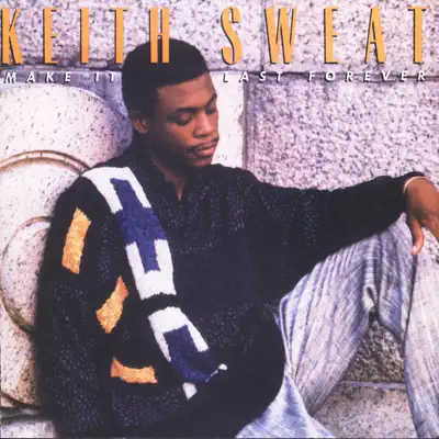 Make It Last Forever - Keith Sweat