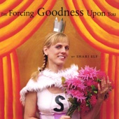 Shari Elf - I'm Forcing Goodness Upon You