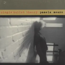 Single Bullet Theory - Pamela Means