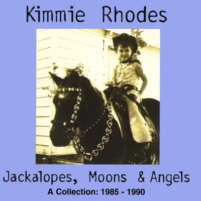 Jackalopes, Moons & Angels - Kimmie Rhodes Jackalopes, Moons & Angels - Kimmie Rhodes