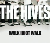 The Hives - Walk Idiot Walk