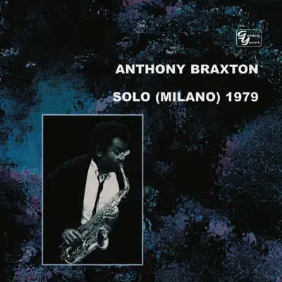 Solo (Milano) 1979 Vol. 1 - Anthony Braxton Solo (Milano) 1979 Vol. 1 - Anthony Braxton