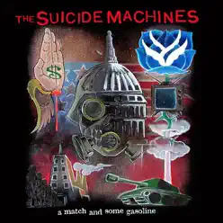 A Match and Some Gasoline - The Suicide Machines