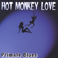 Hot Monkey Love - Tear Your Playhouse Down