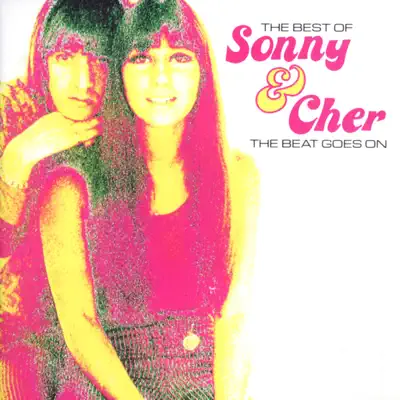The Beat Goes On - The Best of Sonny & Cher - Sonny and Cher