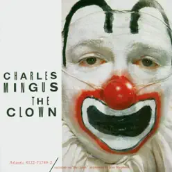 The Clown - Charles Mingus The Clown - Charles Mingus