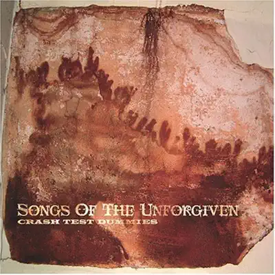 Songs of the Unforgiven - Crash Test Dummies